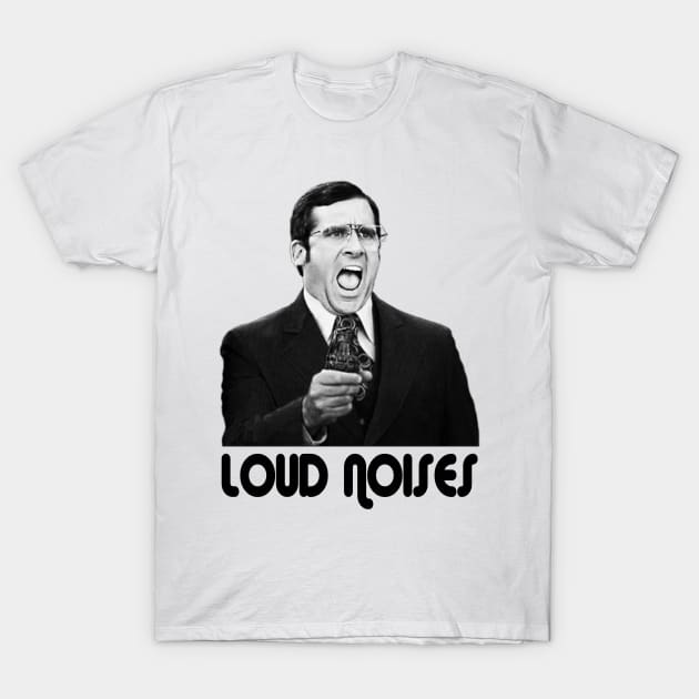 Loud Noises! T-Shirt by GloriousWax